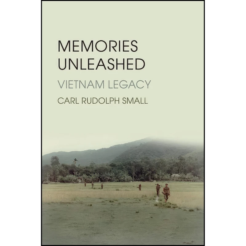 کتاب Memories Unleashed اثر Carl Rudolph Small انتشارات Casemate