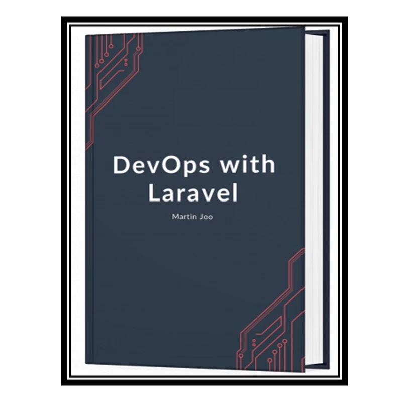 کتاب DevOps with Laravel by Martin Joo اثر Martin Joo انتشارات مؤلفین طلایی