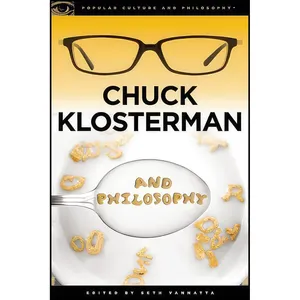 کتاب Chuck Klosterman and Philosophy اثر Seth Vannatta انتشارات Open Court