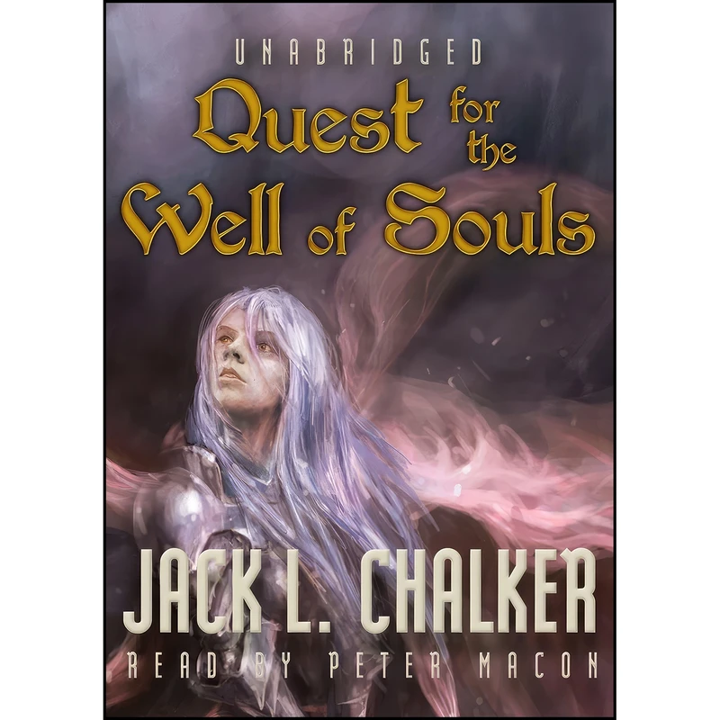کتاب Quest for the Well of Souls  اثر Jack L. Chalker and Peter Macon انتشارات Blackstone Audio, Inc.