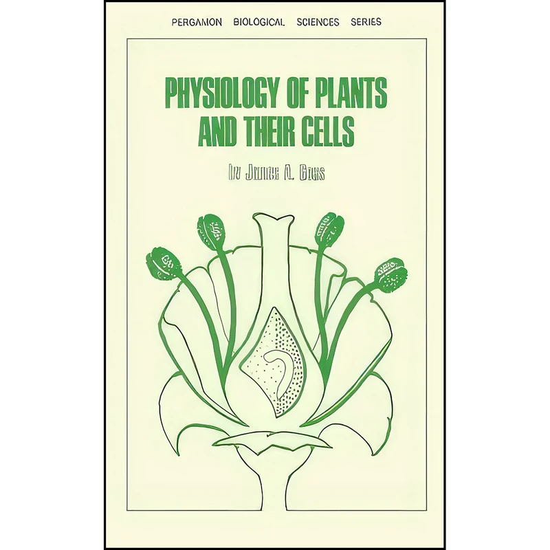 کتاب Physiology of Plants and Their Cells اثر James A. Goss انتشارات تازه ها