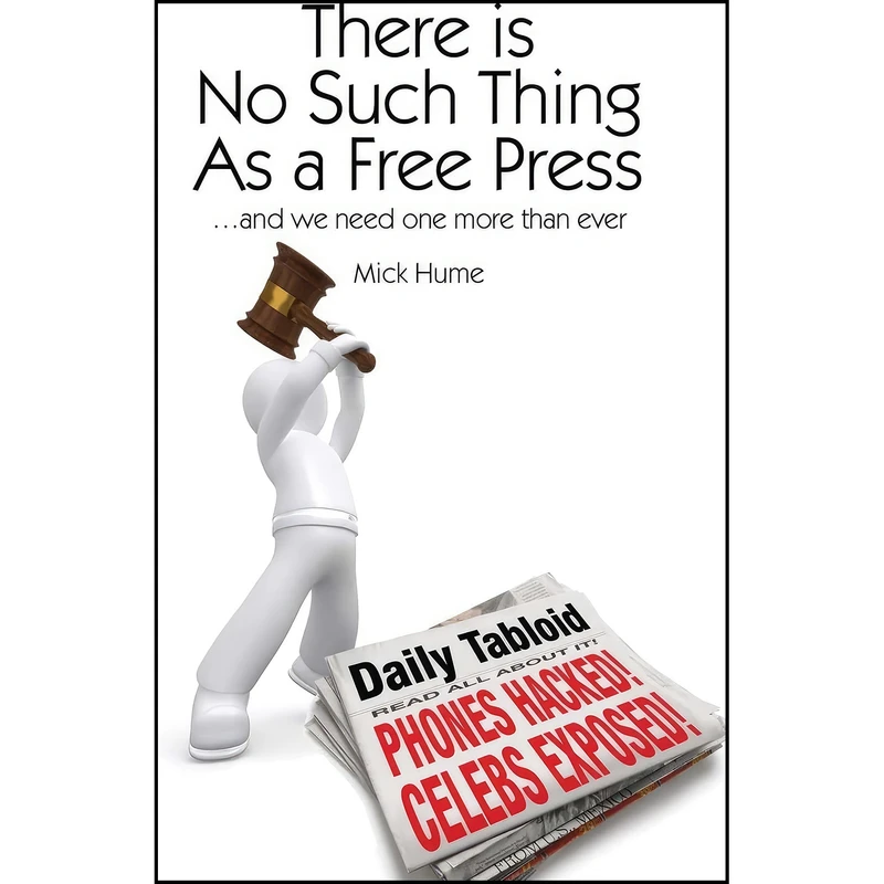 کتاب There is No Such Thing As a Free Press... اثر Mick Hume انتشارات Societas