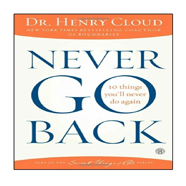 کتاب Never Go Back اثر Henry Cloud انتشارات نبض دانش