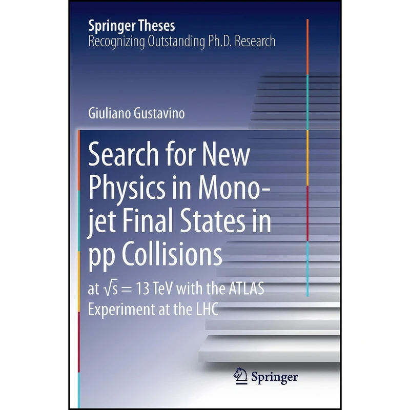 کتاب Search for New Physics in Mono-jet Final States in pp Collisions اثر Giuliano Gustavino انتشارات تازه ها