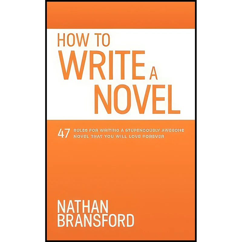 کتاب How to Write a Novel اثر Nathan Bransford انتشارات بله