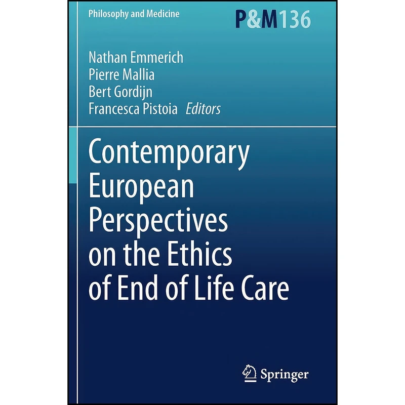 کتاب Contemporary European Perspectives on the Ethics of End of Life Care اثر جمعی از نویسندگان انتشارات تازه ها