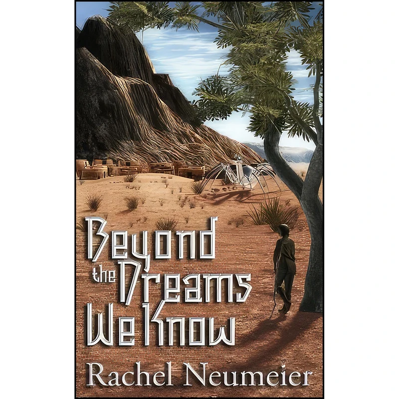 کتاب Beyond the Dreams We Know اثر Rachel Neumeier انتشارات تازه ها