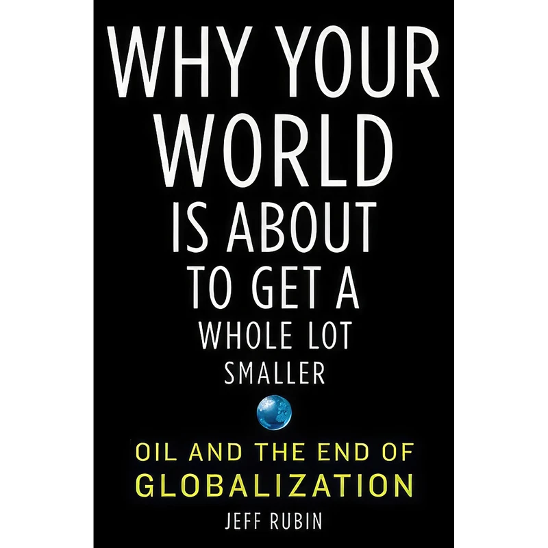 کتاب Why Your World Is About to Get a Whole Lot Smaller اثر Jeff Rubin انتشارات Random House