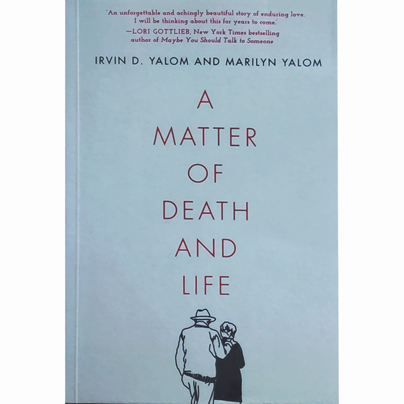 کتاب A Matter of Death and Life اثر  Irvin D. Yalom and MARILYN YALOM انتشارات Stanford University