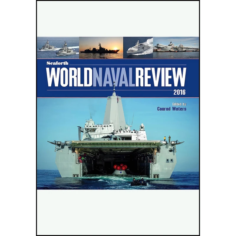 کتاب Seaforth World Naval Review 2016 اثر Conrad Waters انتشارات Naval Institute Press