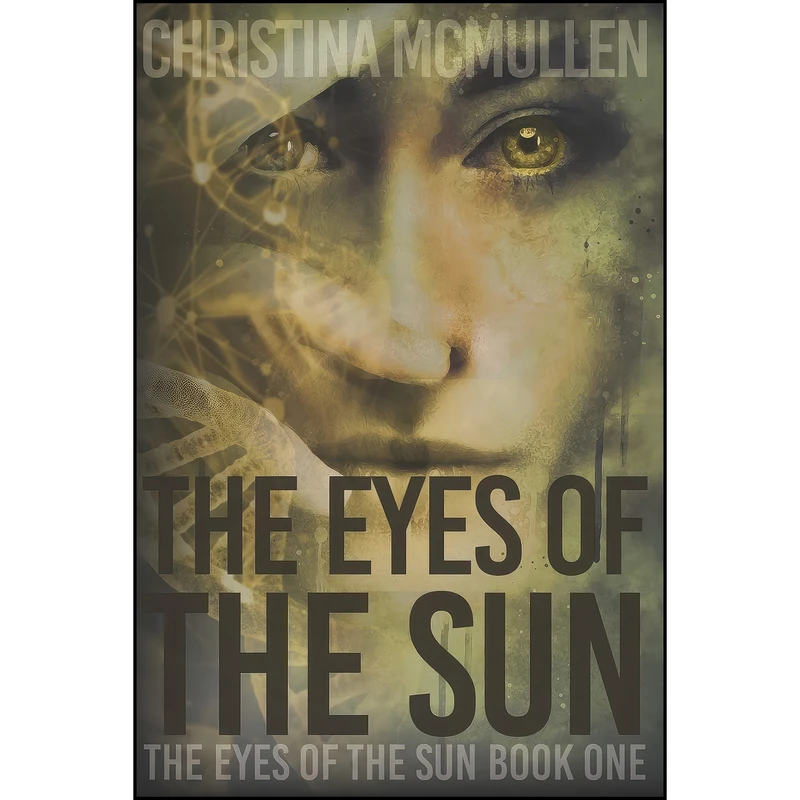 کتاب The Eyes of The Sun  اثر Christina McMullen انتشارات تازه ها