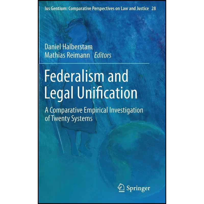 کتاب Federalism and Legal Unification اثر جمعي از نويسندگان انتشارات Springer
