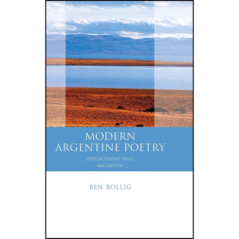 کتاب Modern Argentine Poetry اثر Ben Bollig انتشارات University of Wales Press