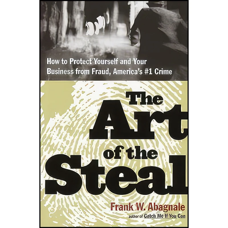 کتاب The Art of the Steal اثر Frank W. Abagnale انتشارات Broadway