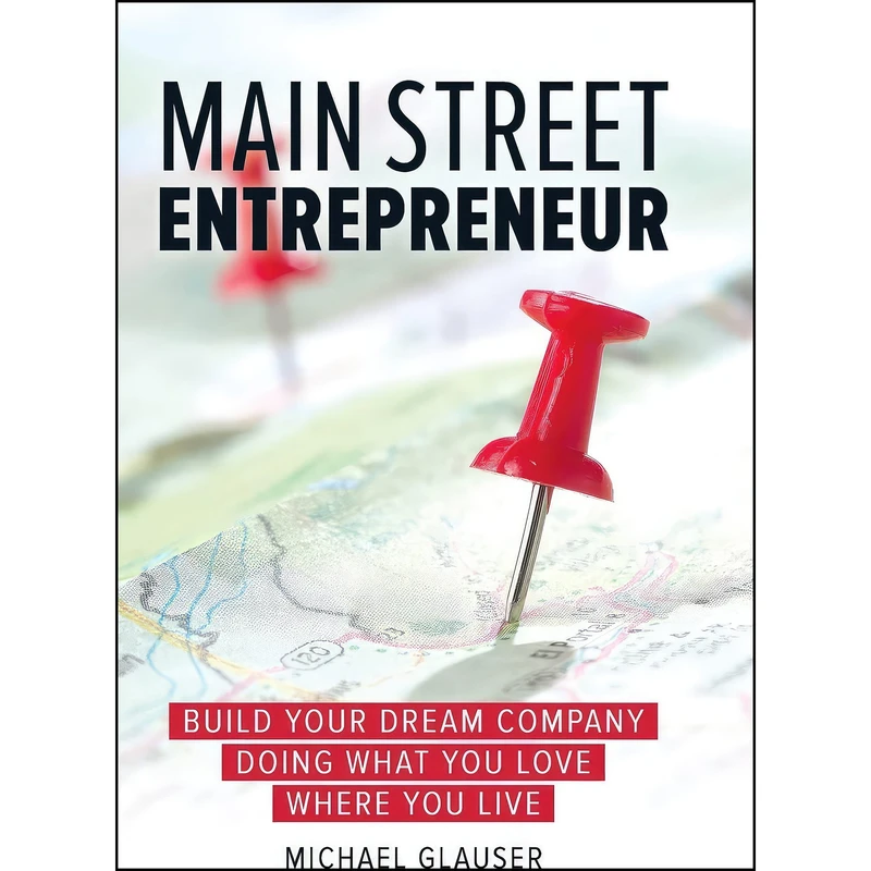 کتاب Main Street Entrepreneur اثر Michael J. Glauser انتشارات Entrepreneur Press