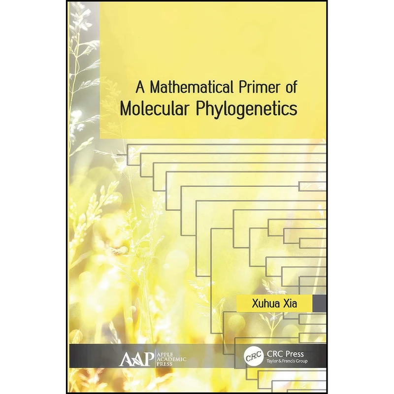 کتاب A Mathematical Primer of Molecular Phylogenetics اثر Xuhua Xia انتشارات APPLE ACADEMIC