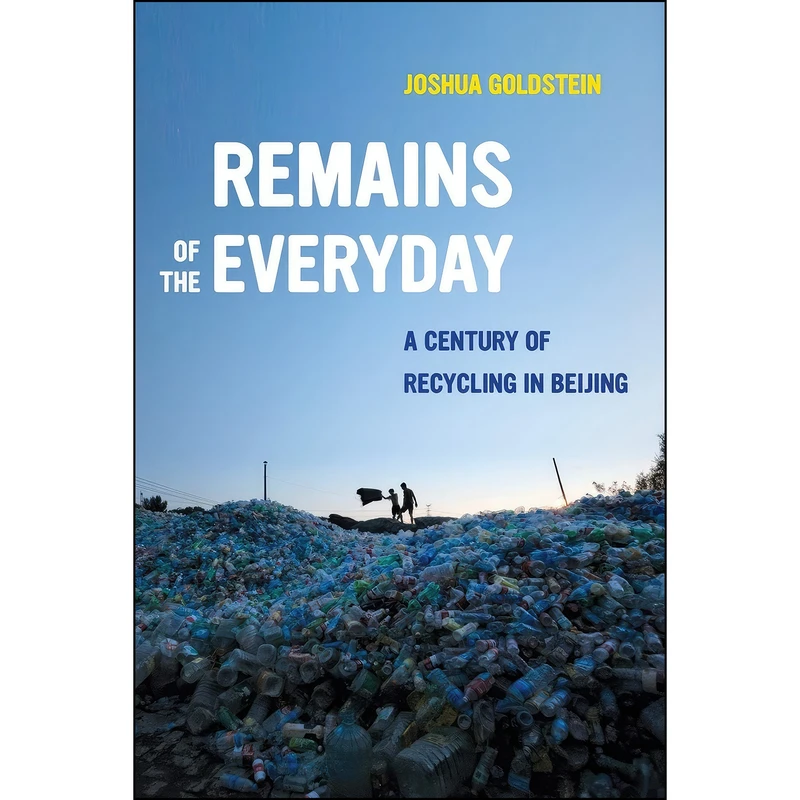 کتاب Remains of Everyday اثر Joshua Goldstein انتشارات University of California Press