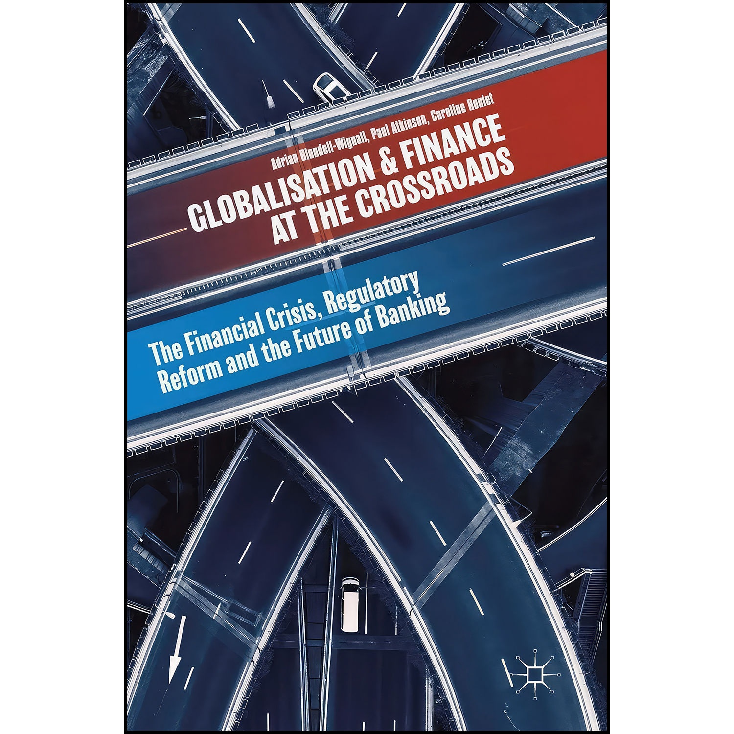 کتاب Globalisation and Finance at the Crossroads اثر جمعي از نويسندگان انتشارات Palgrave Macmillan