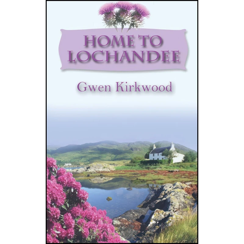 کتاب Home to Lochandee  اثر Gwen Kirkwood انتشارات Accent Press