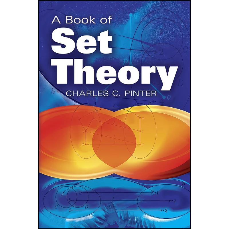 کتاب A Book of Set Theory  اثر Charles C. Pinter انتشارات Dover Publications