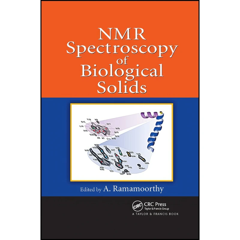کتاب NMR Spectroscopy of Biological Solids اثر A. Ramamoorthy انتشارات تازه ها