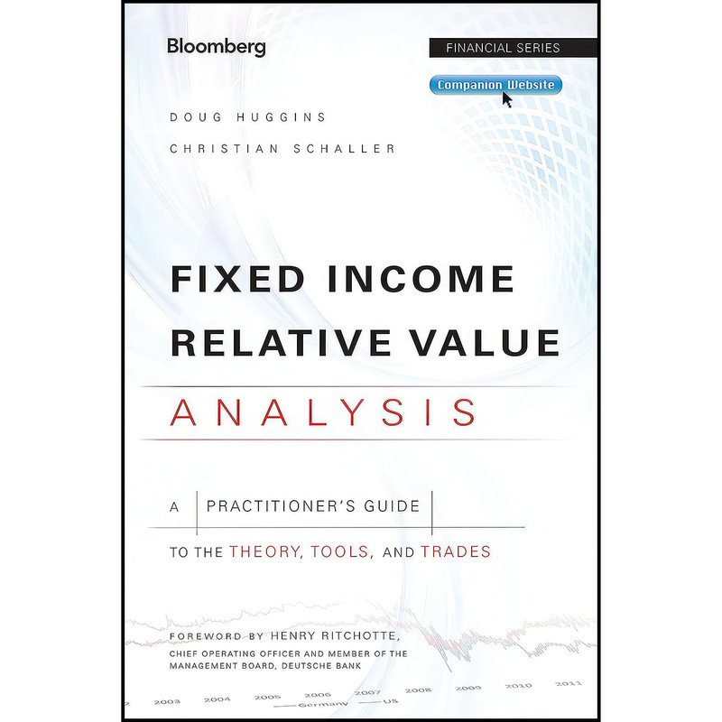 کتاب Fixed Income Relative Value Analysis + Website اثر Doug Huggins and Christian Schaller انتشارات Bloomberg Press