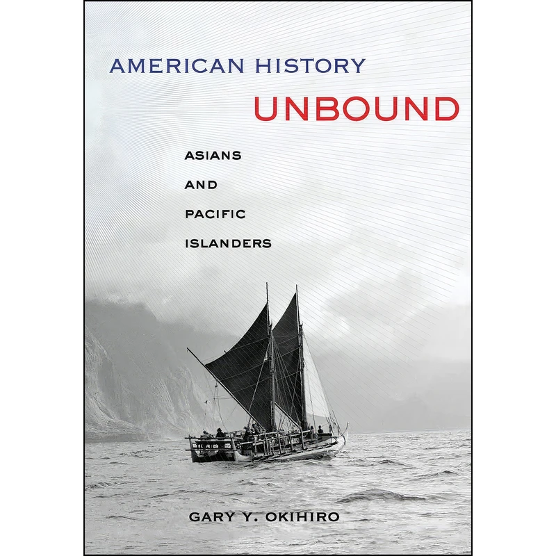 کتاب American History Unbound اثر Gary Y. Okihiro انتشارات University of California Press
