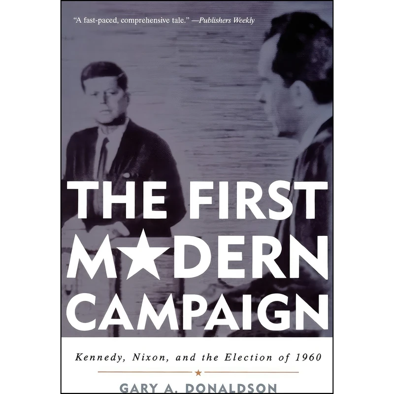 کتاب The First Modern Campaign اثر Gary Donaldson انتشارات Rowman & Littlefield Publishers