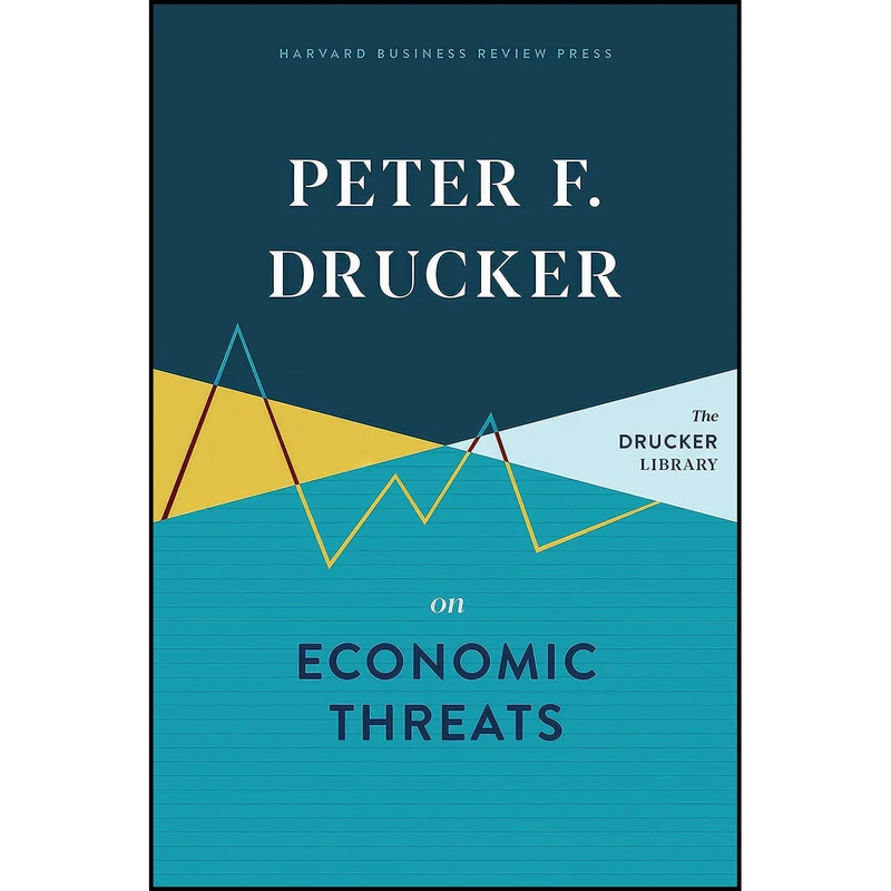 کتاب Peter F. Drucker on Economic Threats اثر Peter F. Drucker انتشارات Harvard Business Review Press