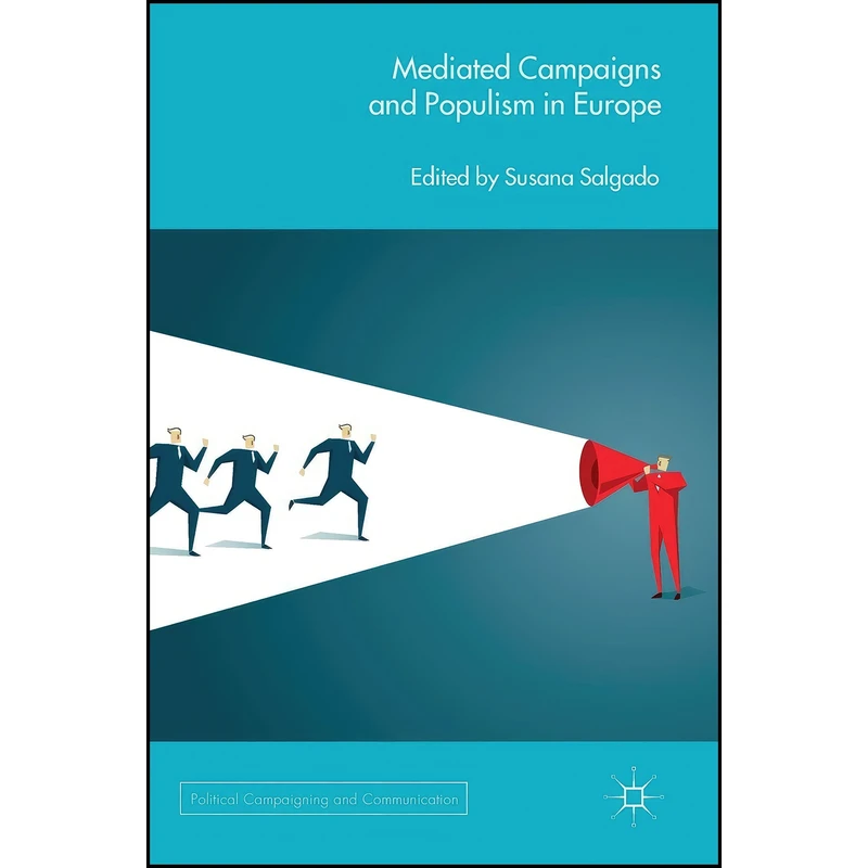 کتاب Mediated Campaigns and Populism in Europe  اثر Susana Salgado انتشارات Palgrave Macmillan