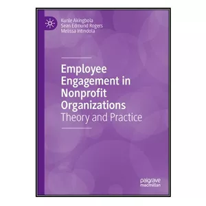  کتاب Employee Engagement in Nonprofit Organizations: Theory and Practice اثر جمعی از نویسندگان انتشارات مؤلفين طلايي