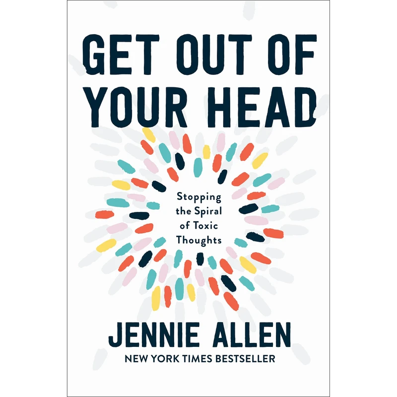 کتاب Get Out of Your Head اثر Jennie Allen انتشارات WaterBrook