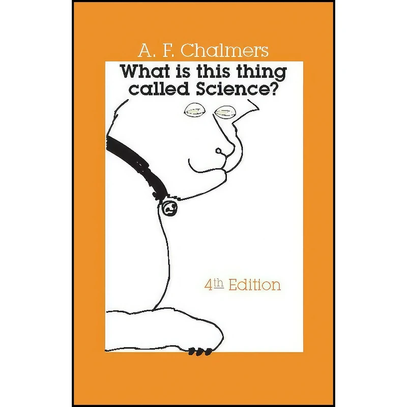 کتاب What Is This Thing Called Science? اثر A. F. Chalmers انتشارات Hackett Publishing Company, Inc.