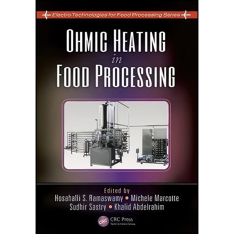 کتاب Ohmic Heating in Food Processing  اثر جمعي از نويسندگان انتشارات CRC Press