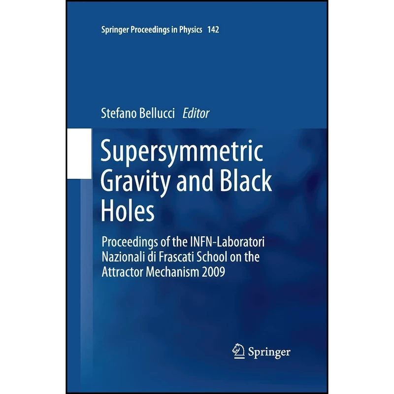 کتاب Supersymmetric Gravity and Black Holes اثر Stefano Bellucci انتشارات Springer
