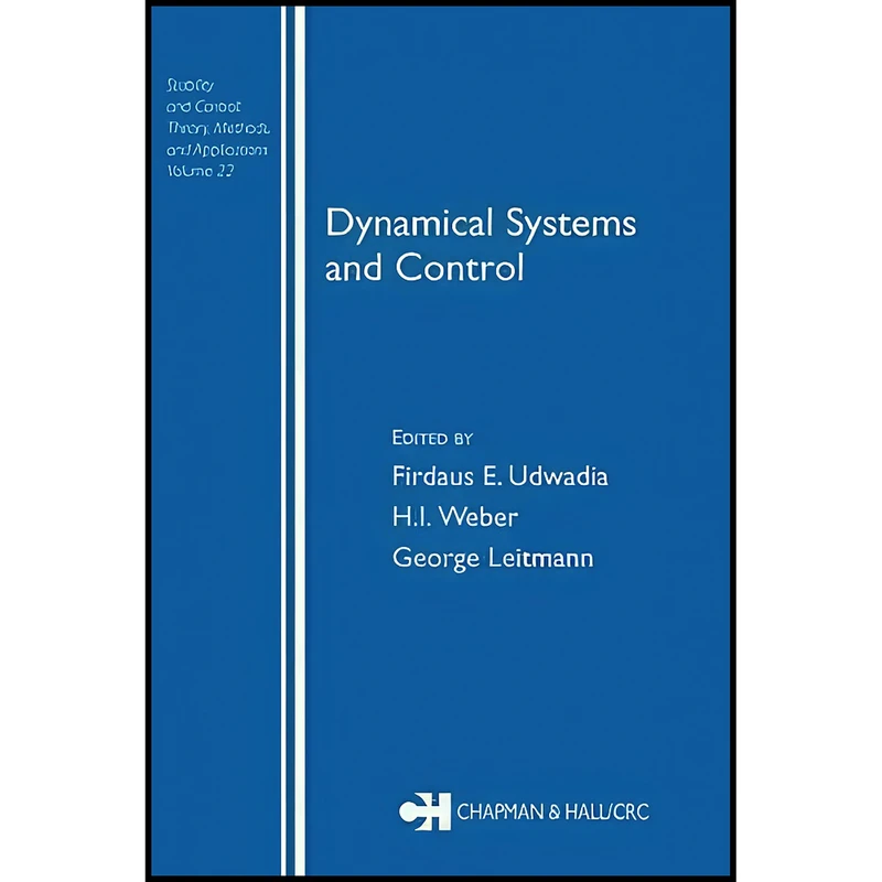 کتاب Dynamical Systems and Control Dynamical Systems and Control  اثر جمعي از نويسندگان انتشارات CRC Press