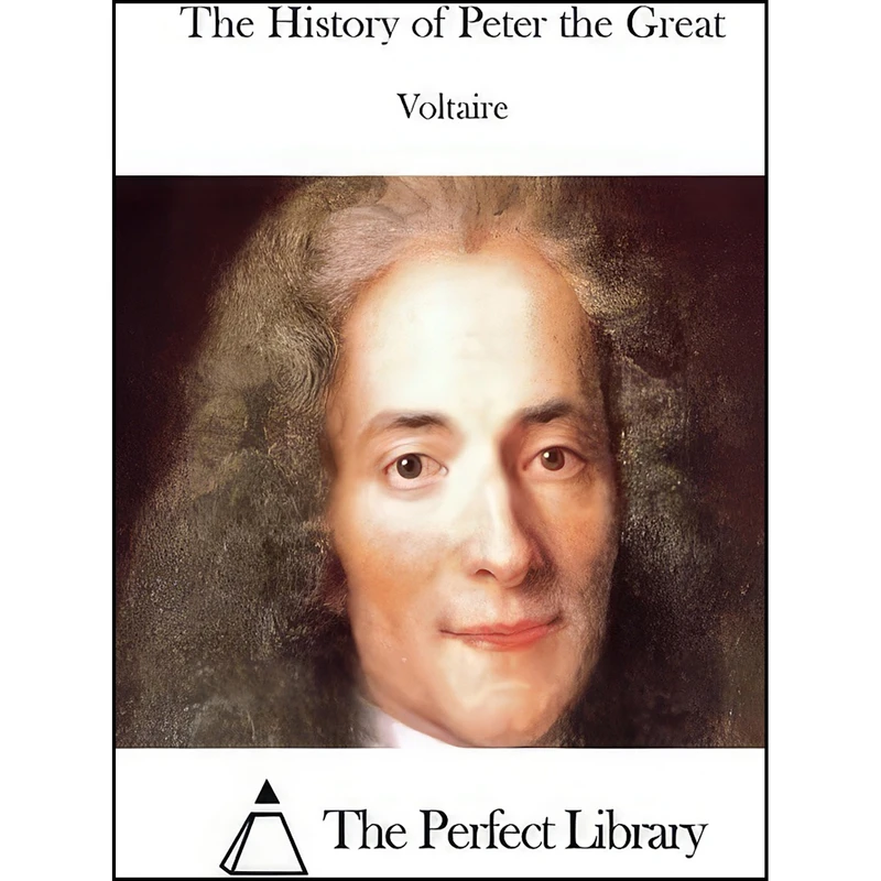 کتاب The History of Peter the Great اثر Voltaire and The Perfect Library انتشارات تازه ها