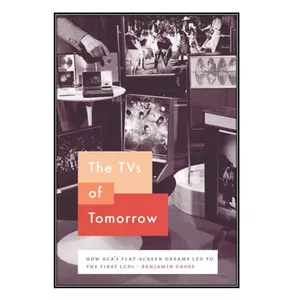  کتاب The TVs of Tomorrow اثر Benjamin Gross انتشارات مؤلفين طلايي