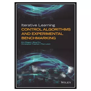 کتاب Iterative Learning Control Algorithms and Experimental Benchmarking اثر جمعی از نویسندگان انتشارات مؤلفین طلایی