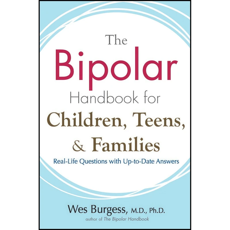 کتاب The Bipolar Handbook for Children, Teens, and Families اثر Wes Burgess انتشارات Avery