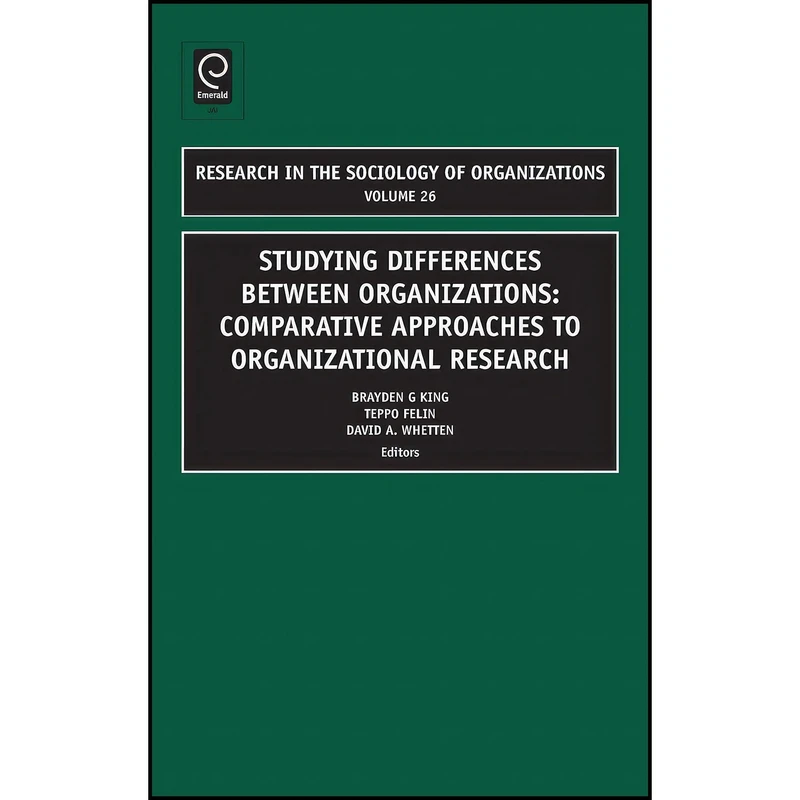 کتاب Studying Differences Between Organizations اثر جمعي از نويسندگان انتشارات Emerald Publishing Limited