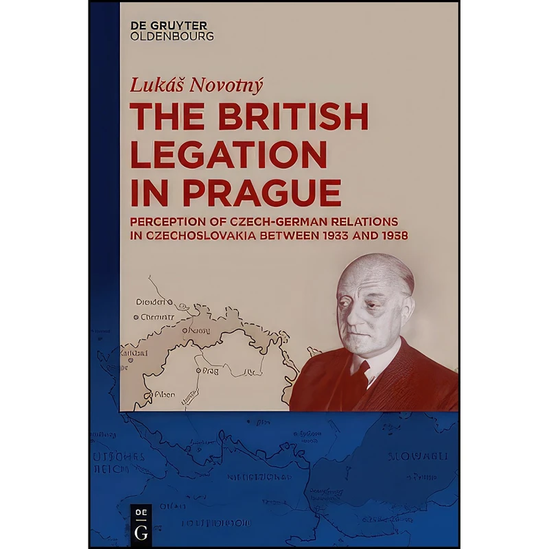کتاب The British Legation in Prague اثر Luk Novotn انتشارات De Gruyter Oldenbourg