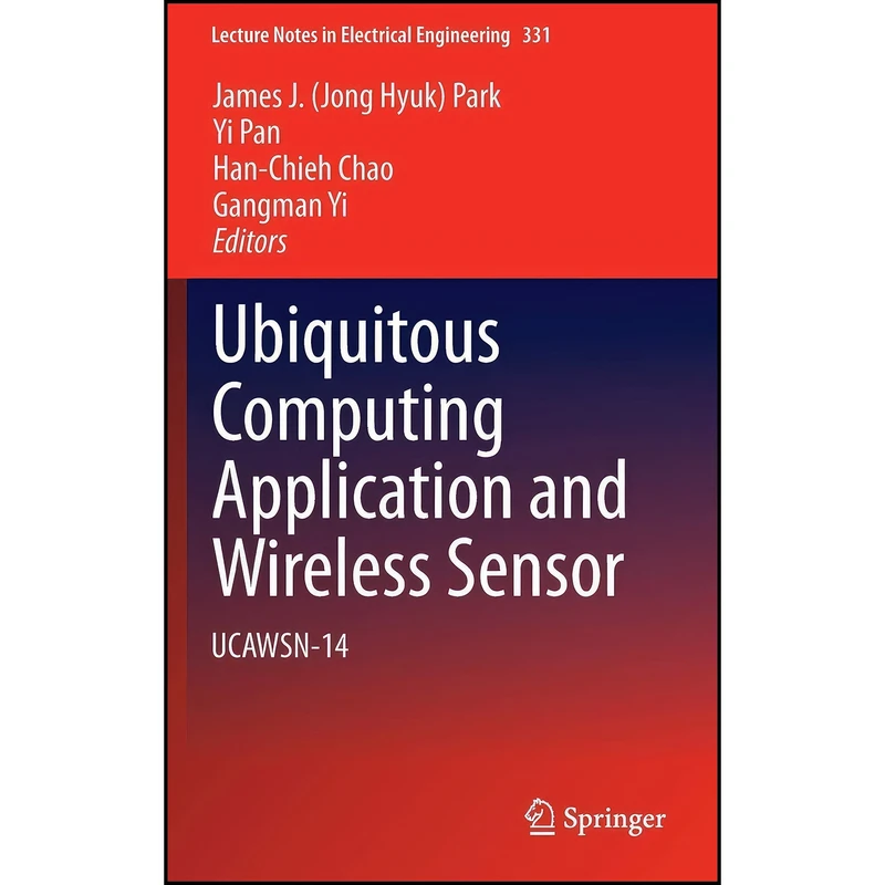 کتاب Ubiquitous Computing Application and Wireless Sensor اثر جمعي از نويسندگان انتشارات Springer