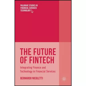 کتاب The Future of FinTech اثر Bernardo Nicoletti انتشارات Palgrave Macmillan