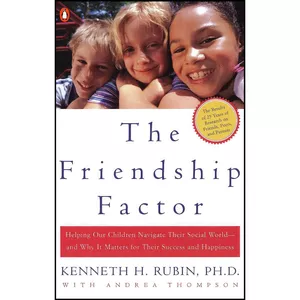 کتاب The Friendship Factor اثر Kenneth Rubin and Andrea Thompson انتشارات بله