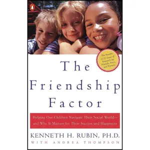 کتاب The Friendship Factor اثر Kenneth Rubin and Andrea Thompson انتشارات بله