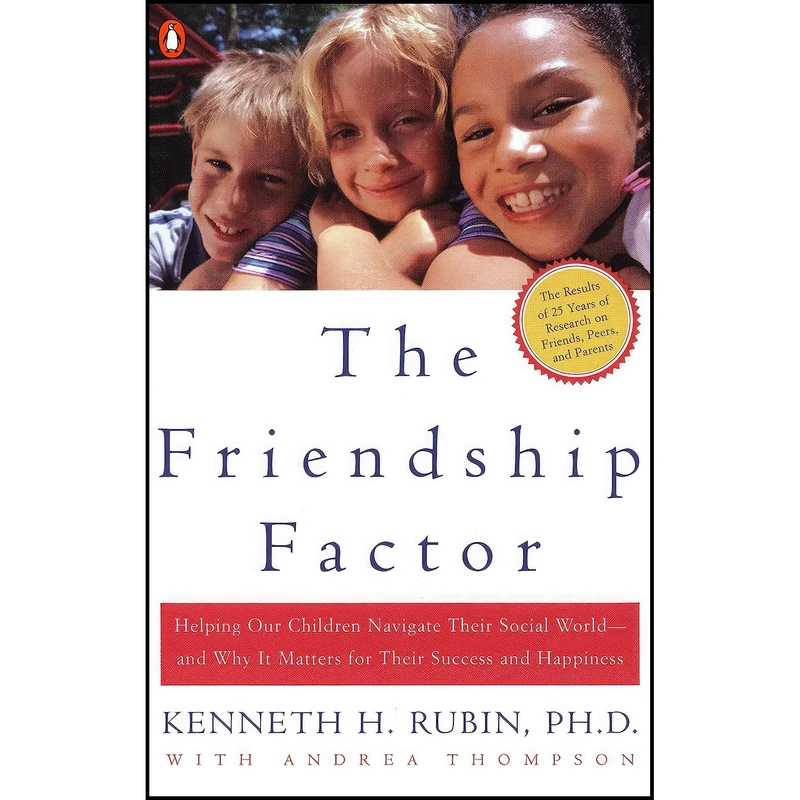 کتاب The Friendship Factor اثر Kenneth Rubin and Andrea Thompson انتشارات بله