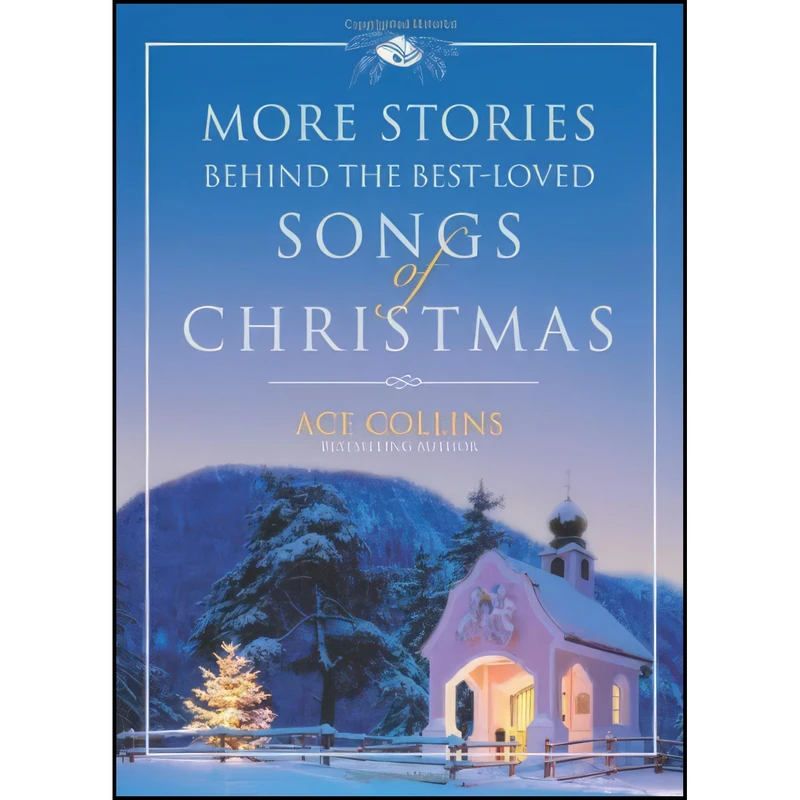 کتاب More Stories Behind the Best-Loved Songs of Christmas اثر Ace Collins انتشارات Zondervan