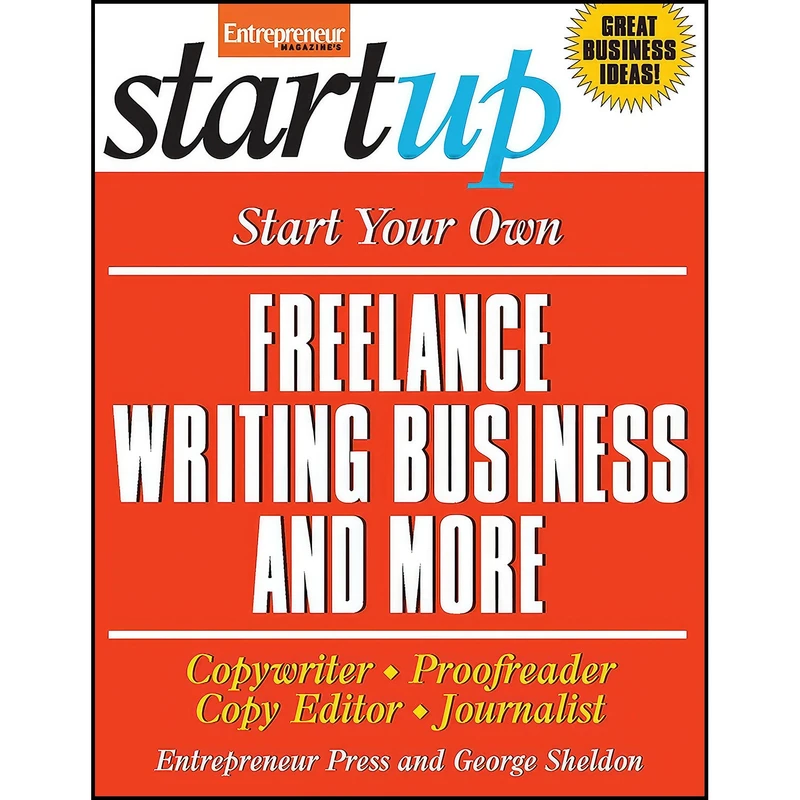 کتاب Start Your Own Freelance Writing Business and More اثر George Sheldon انتشارات Entrepreneur Press