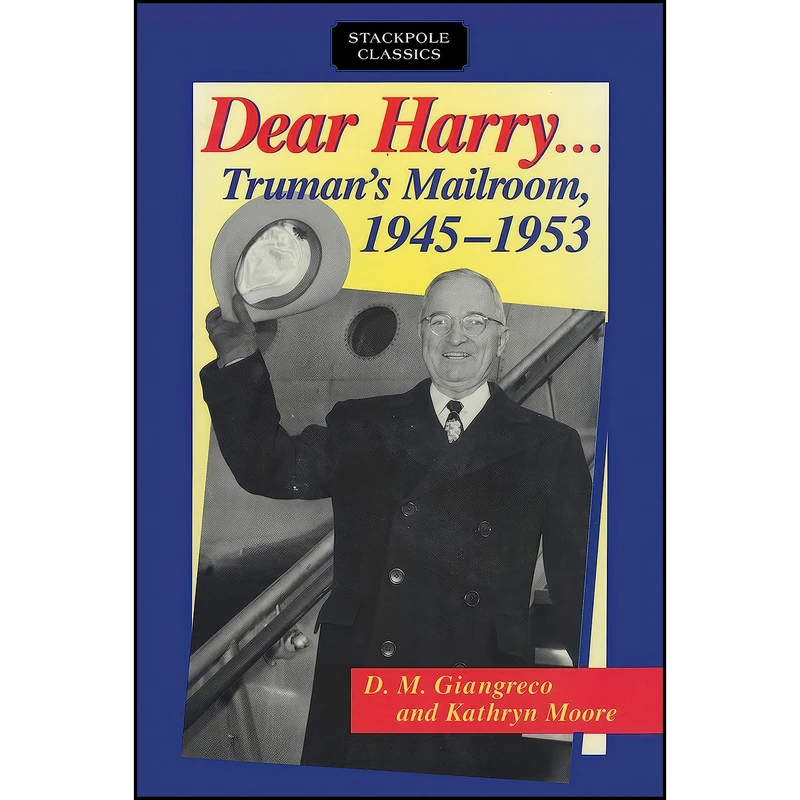 کتاب Dear Harry اثر D. M. Giangreco and Kathryn Moore انتشارات Stackpole Books